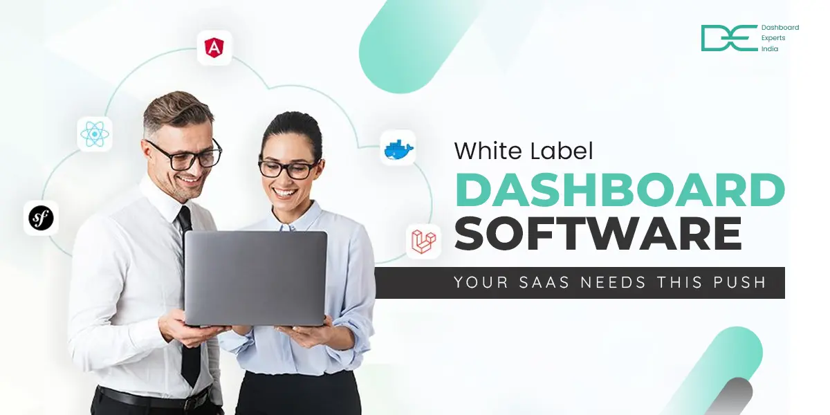 White Label Dashboard Software: Your SaaS Needs This Push 