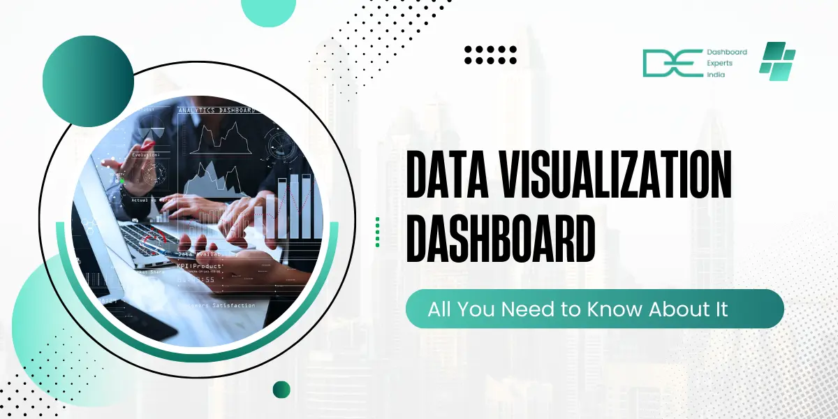 Data Visualization Dashboard: All You Need to Know About It