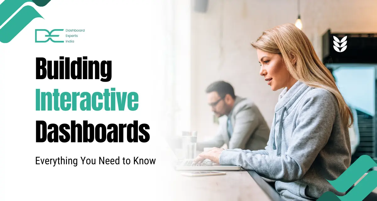 Building Interactive Dashboards: Everything You Need to Know