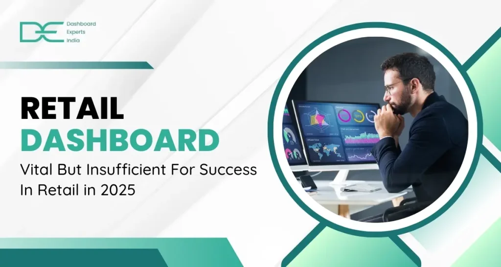 Retail_Dashboard_Vital_But_Insufficient_For_Success_In_Retail_in_2025